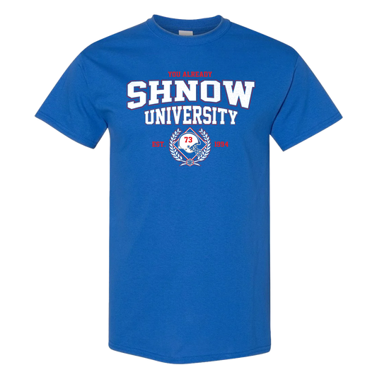 You Already Shnow University Tee